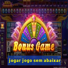 jogar jogo sem abaixar